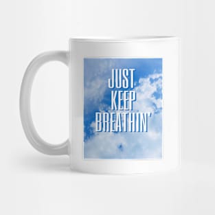 Just keep breathing Mug